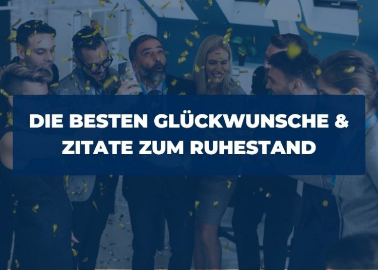 Ruhestand » Beispiele für Glückwünsche & Zitate
