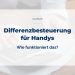Differenzbesteuerung für Handys