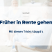 Tricks, um früher in Rente zu gehen