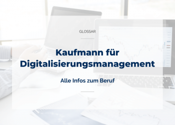 Kaufmann für Digitalisierungsmanagement