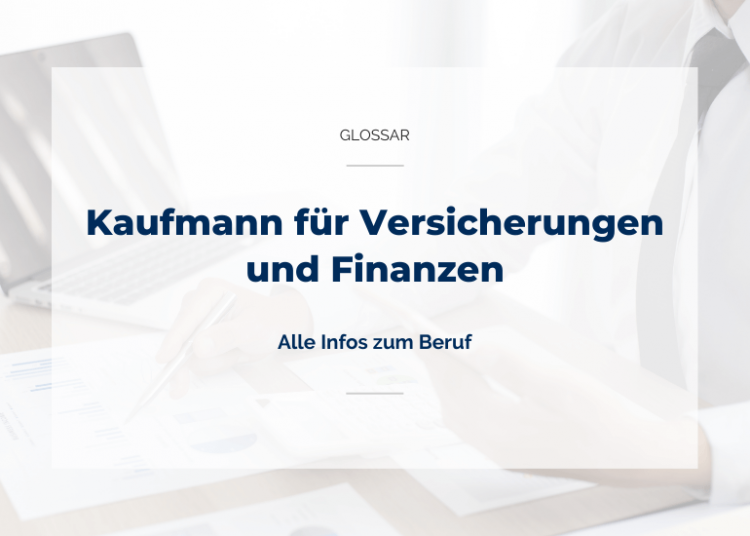 Kaufmann für Versicherungen und Finanzen