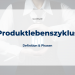 Produktlebenszyklus