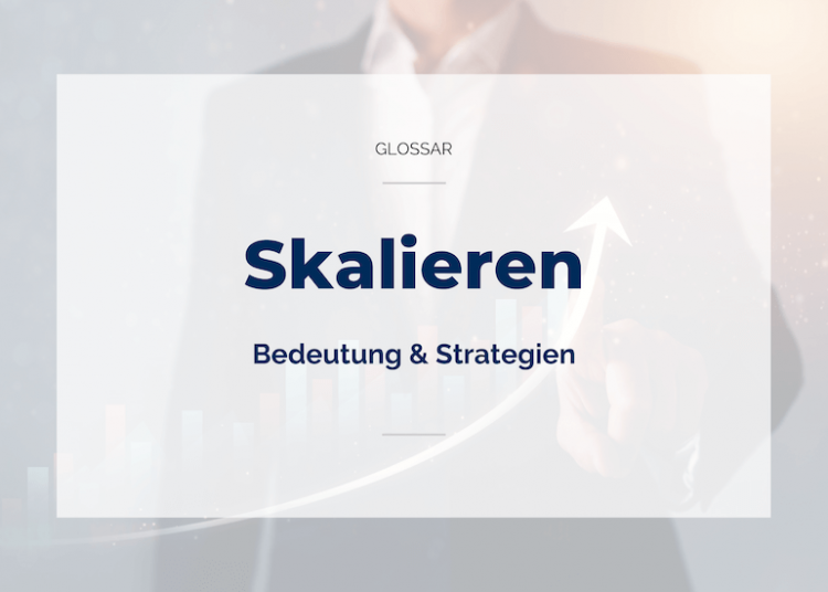 Skalieren – Was bedeutet das?