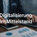 Digitalisierung-Mittelstand